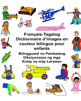 Könyv Français-Tagalog Dictionnaire d'images en couleur bilingue pour enfants Bilingguwal na Pambatang Diksiyonaryo ng mga Kulay na may Larawan Richard Carlson Jr