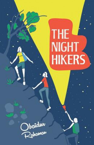 Könyv The Night Hikers: A True Story of Three Boys' Adventure, Survival and Friendship Dr Obaidur Rahaman