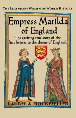 Książka Empress Matilda of England Laurel A Rockefeller