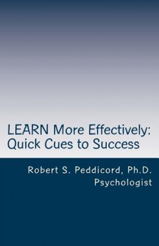 Knjiga LEARN More Effectively: Quick Cues Robert S Peddicord Ph D