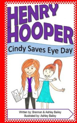 Книга Henry Hooper: Cindy Saves Eye Day Brennan Bailey