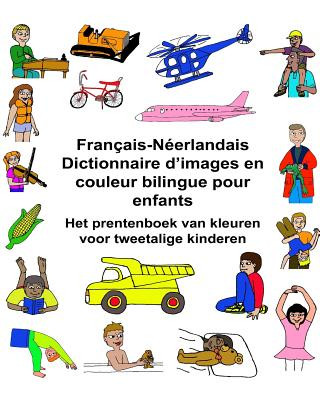 Livre Français-Néerlandais Dictionnaire d'images en couleur bilingue pour enfants Het prentenboek van kleuren voor tweetalige kinderen Richard Carlson Jr