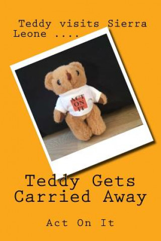 Kniha Teddy Gets Carried Away Helen Turner