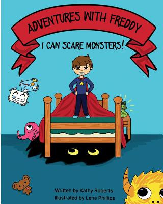 Книга Adventures With Freddy: I Can Scare Monsters Kathy Roberts