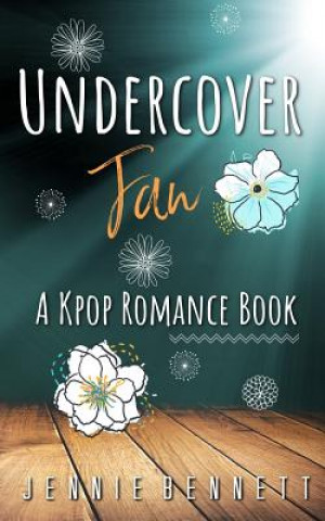 Книга Undercover Fan: A Kpop Romance Book Jennie Bennett