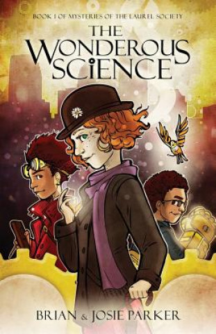 Buch The Wonderous Science: Book 1 of Mysteries of The Laurel Society Brian W Parker