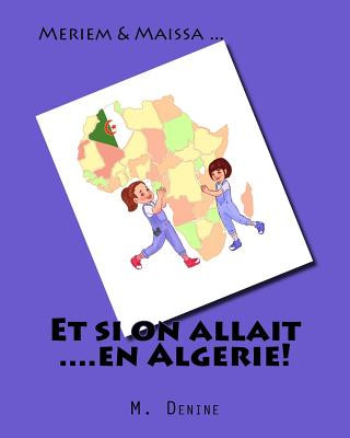 Knjiga Et si on allait ....en Algerie! M Denine