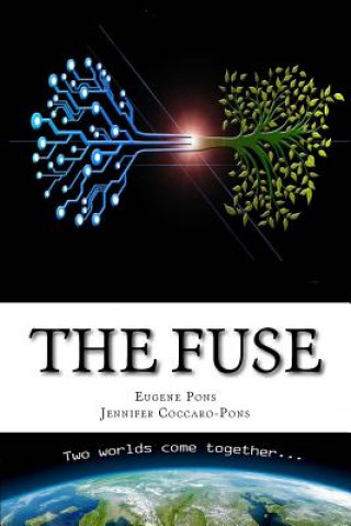 Kniha The Fuse: Two Worlds Come Together Eugene Pons