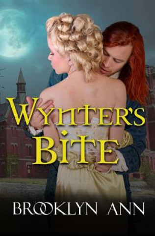 Carte Wynter's Bite: Historical Paranormal Romance: Vampires Brooklyn Ann