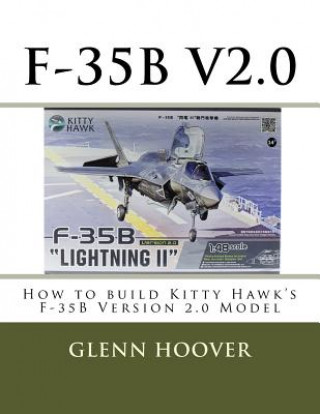 Kniha F-35b V2.0: How to Build Kitty Hawk's F-35b Version 2.0 Model Glenn Hoover