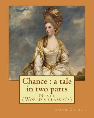 Carte Chance: a tale in two parts. By: Joseph Conrad: Novel (World's classic's) Joseph Conrad