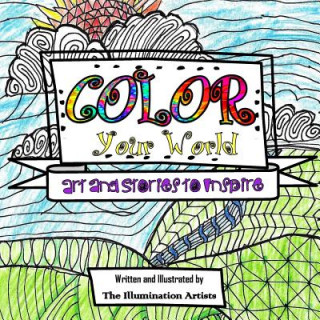 Kniha Color Your World: Art and Stories to Inspire The Illumination Artists