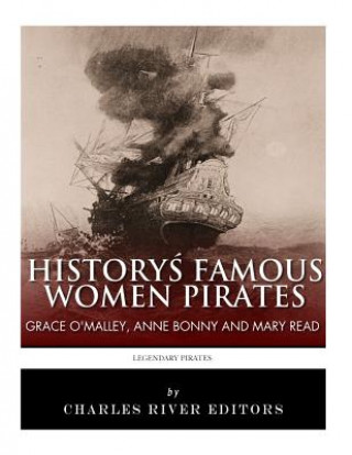 Knjiga History's Famous Women Pirates: Grace O'Malley, Anne Bonny and Mary Read Charles River Editors