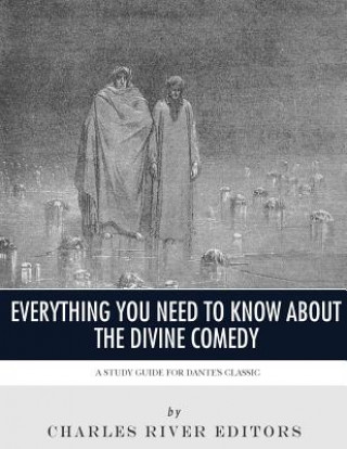 Könyv Everything You Need to Know About the Divine Comedy: A Study Guide for Dante's Classic Charles River Editors