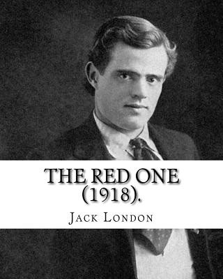 Carte The Red One (1918). By: Jack London: "The Red One" is a short story by Jack London. It was first published in the October 1918 issue of The Co Jack London