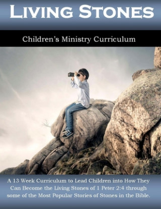 Książka Living Stones: 13 Week Children's Ministry Curriculum Alicia White