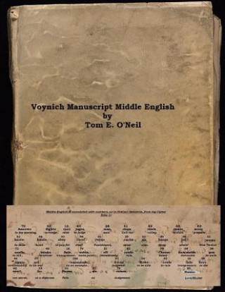 Könyv Voynich Manuscript Middle English: Voynich Cipher Tom E O'Neil