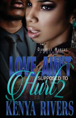 Βιβλίο Love Ain't Supposed To Hurt Two Kenya Rivers