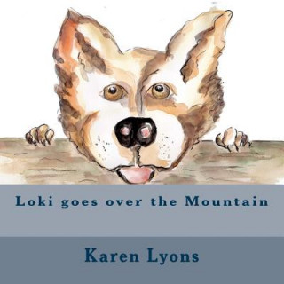 Książka Loki goes over the Mountain: Loki goes over the Mountain Karen Margaret Lyons