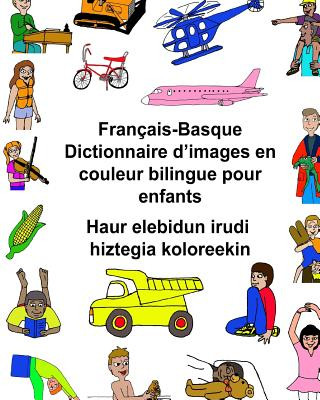 Carte Français-Basque Dictionnaire d'images en couleur bilingue pour enfants Haur elebidun irudi hiztegia koloreekin Richard Carlson Jr