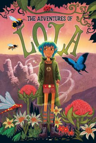 Kniha The Adventures of Lola: Books for kids: A Magical Illustrated Fairy Tale with Morals, Set in the Blue Mountains Australia - Environmental Valu Jade Harley