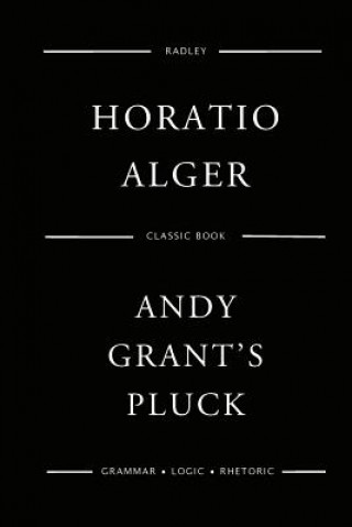 Book Andy Grant's Pluck MR Horatio Alger