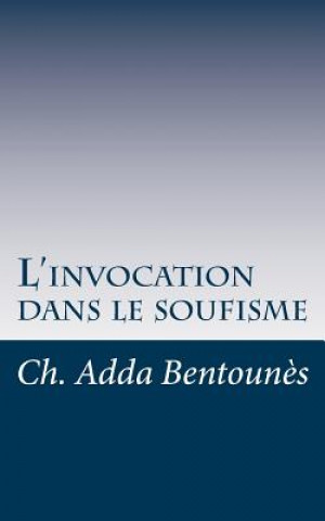 Könyv L'invocation dans le soufisme Cheikh Adda Bentounes