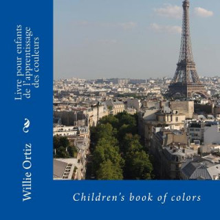 Kniha Livre pour enfants de l'apprentissage des couleurs: Children's book of colors MR Willie Ortiz