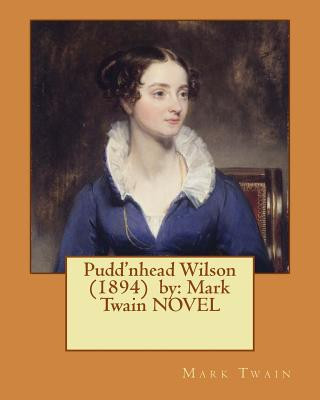 Book Pudd'nhead Wilson (1894) by: Mark Twain NOVEL Mark Twain