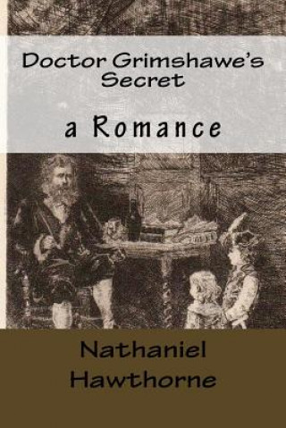 Könyv Doctor Grimshawe's Secret: a Romance Julian Hawthorne