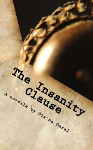Carte The Insanity Clause: A Quantum Love Story Gia'na Garel