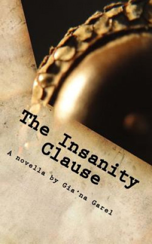 Kniha The Insanity Clause: A Quantum Love Story Gia'na Garel