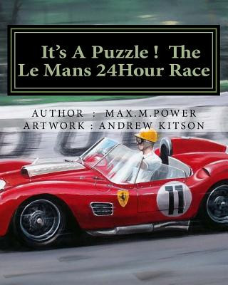 Carte It's A Puzzel ! The Le Mans 24Hour Race: Full of Facts, Figures & Fun ! MR Max M Power