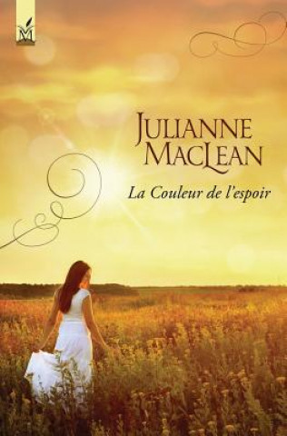 Knjiga La Couleur de l'espoir Julianne MacLean