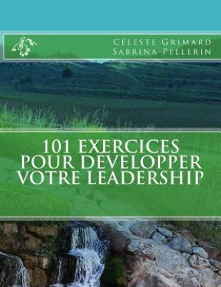 Könyv 101 exercices pour développer votre leadership Celeste Grimard
