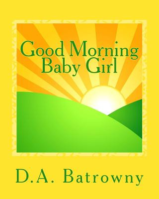 Carte Good Morning Baby Girl D a Batrowny