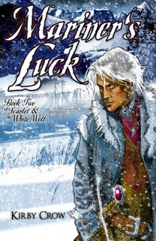 Книга Mariner's Luck: Book Two of Scarlet and the White Wolf Kirby Crow