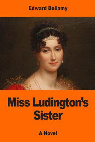 Carte Miss Ludington's Sister Edward Bellamy