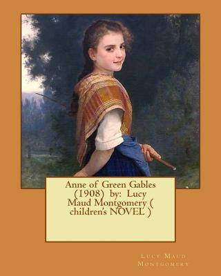 Carte Anne of Green Gables (1908) by: Lucy Maud Montgomery ( children's NOVEL ) Lucy Maud Montgomery