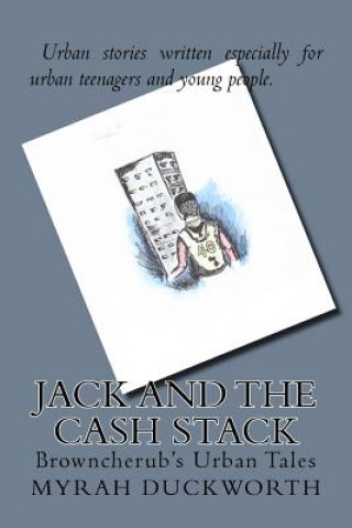 Knjiga Jack And The Cash Stack Mrs Myrah S Duckworth