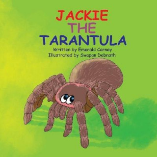 Knjiga Jackie The Tarantula Emerald Carney