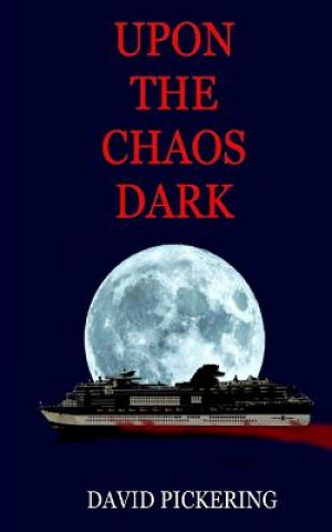 Книга Upon the Chaos Dark David Pickering