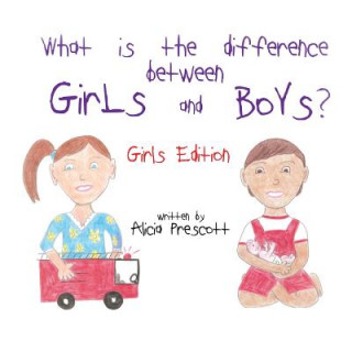 Kniha What is the difference between Girls and Boys?: Girls Edition Alicia Prescott