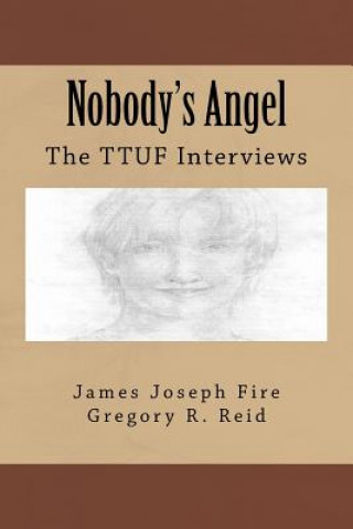 Carte Nobody's Angel: The TTUF Interviews Gregory R Reid