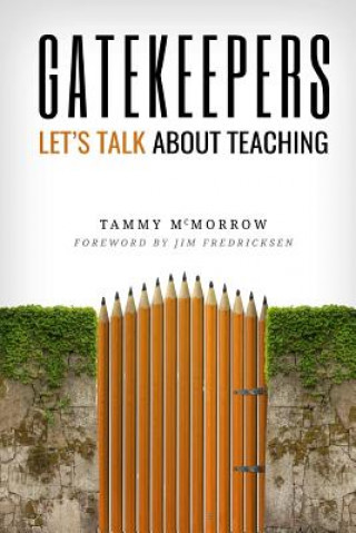 Książka Gatekeepers: Let's Talk About Teaching Tammy McMorrow