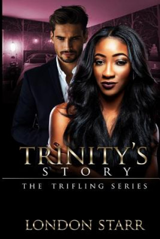 Carte Trinity's Story 2: The Trifling Series London Starr
