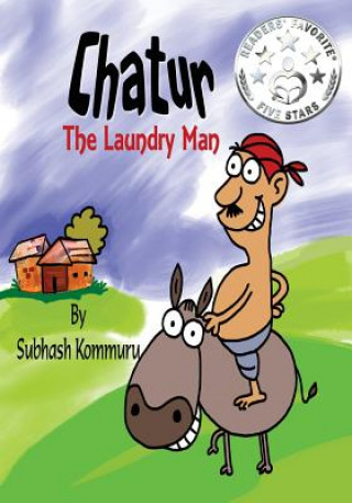 Carte Chatur the Laundry Man: A Funny Children's Picture Book Subhash Kommuru