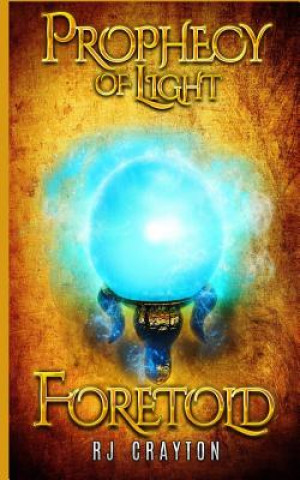 Kniha Prophecy of Light - Foretold Rj Crayton