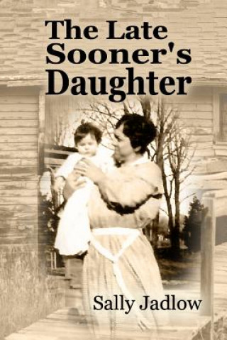 Βιβλίο The Late Sooner's Daughter Sally Jadlow