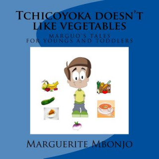 Buch Tchicoyoka doesn't like vegetables Marguerite Mbonjo